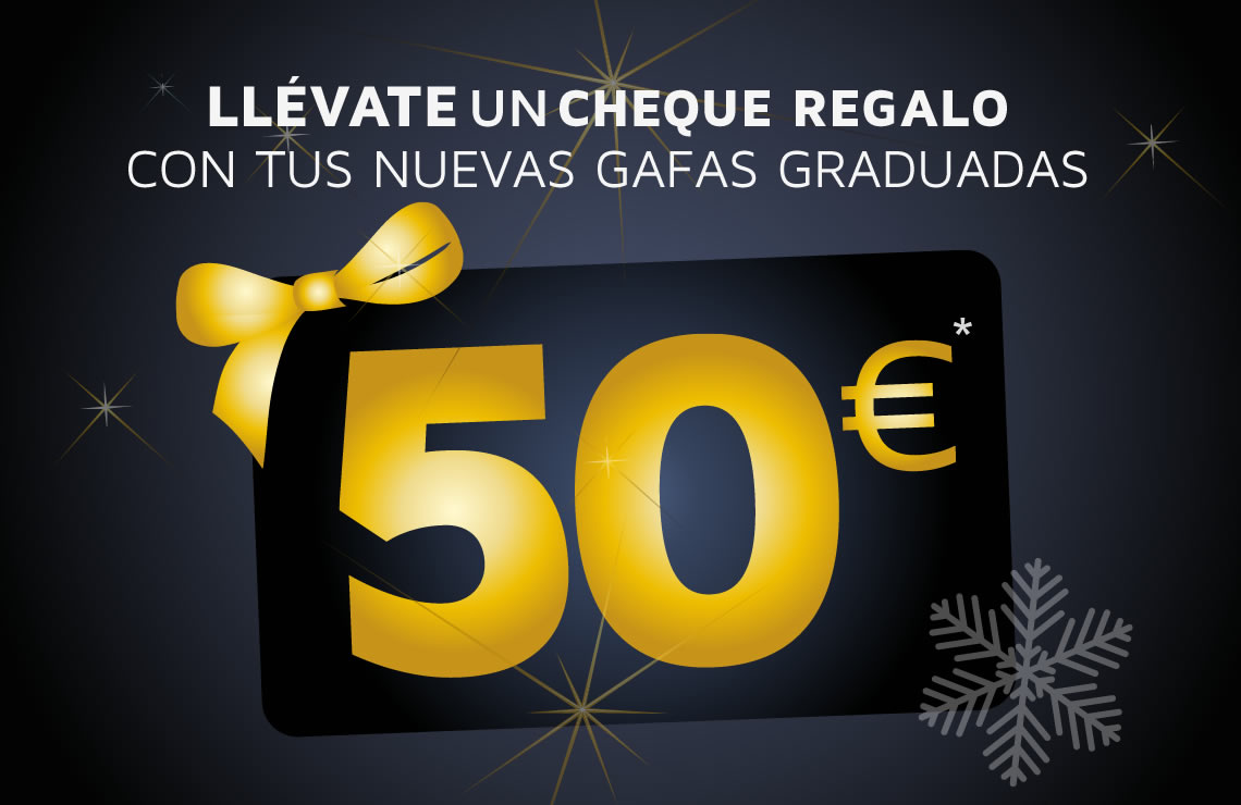 Llévate un cheque regalo de 50€* con tus nuevas gafas graduadas